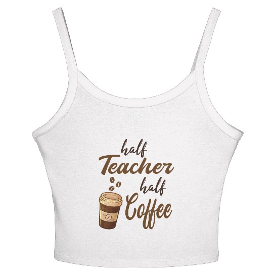Half Teacher Half Coffee Women's Spaghetti Strap Tank Top