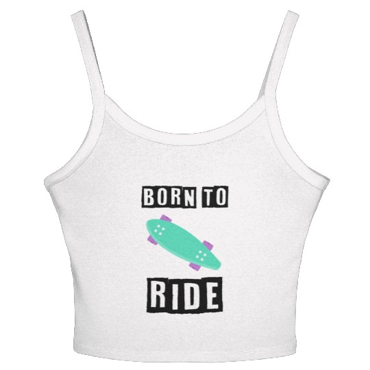 born to ride skateboard skate rider Women's Spaghetti Strap Tank Top