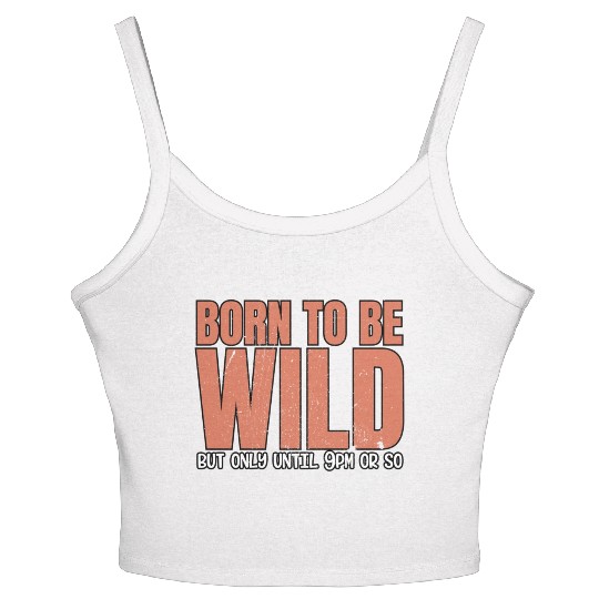 Sleep Lovers Early To Bed Born To Be Wild But Only Women's Spaghetti Strap Tank Top