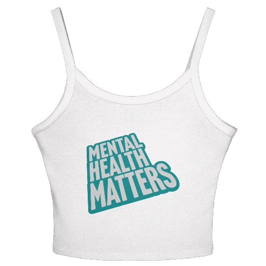 mental health matters quote Women's Spaghetti Strap Tank Top