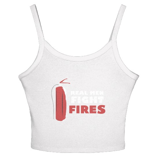 Real Men Fight Fires Funny Rescuers Fire Truck Lov Women's Spaghetti Strap Tank Top