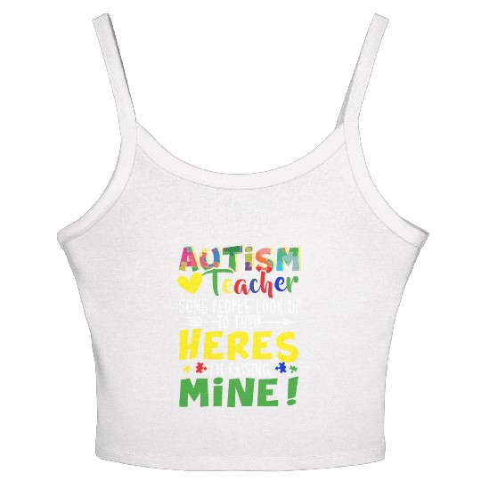 Autism Teacher Some People Look Up To Their Heroes Women's Spaghetti Strap Tank Top