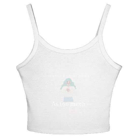 There No Such Thing as Too Much Self Love Women's Spaghetti Strap Tank Top