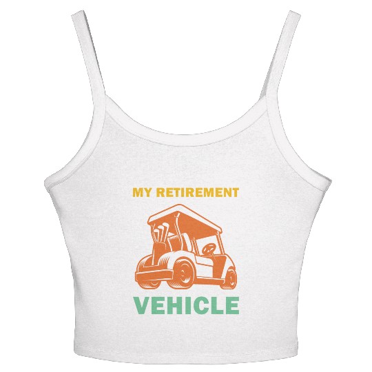 Funny My Retirement Vehicle Golf Cart - Funny Golf Women's Spaghetti Strap Tank Top