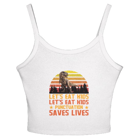 Let's Eat Punctuation Saves Lives Grammar Teacher Women's Spaghetti Strap Tank Top