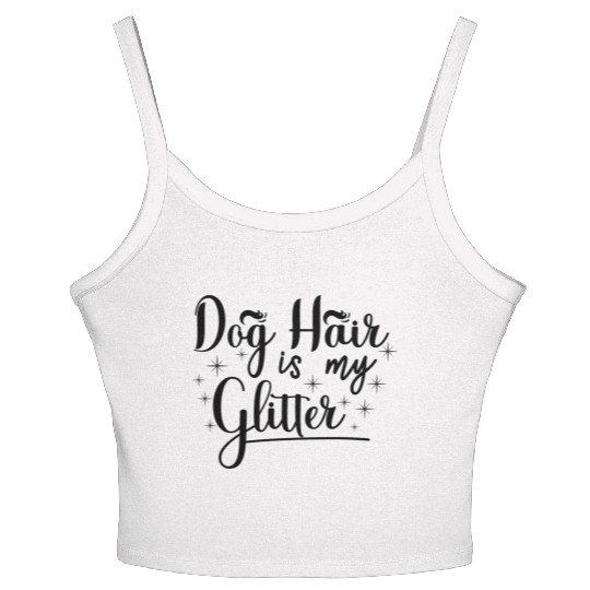 Dog hair is my glitter,great gift idea for family. Women's Spaghetti Strap Tank Top
