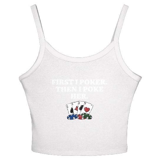 First I Poker then I Poke Her Poker Player Couples Women's Spaghetti Strap Tank Top