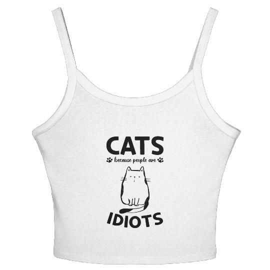 Cats Because People Are Idiots I Cat Owner Funny C Women's Spaghetti Strap Tank Top
