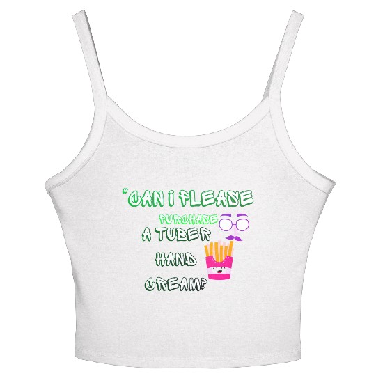 “Can I please purchase a tuber hand cream? Women's Spaghetti Strap Tank Top