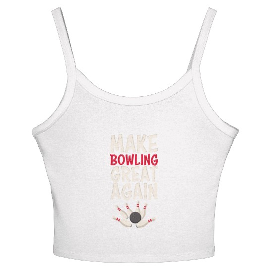 Make Bowling Great Again Bowling Bowling Ball Bowl Women's Spaghetti Strap Tank Top