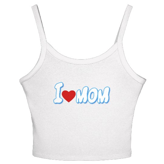 I love my mom so much Women's Spaghetti Strap Tank Top