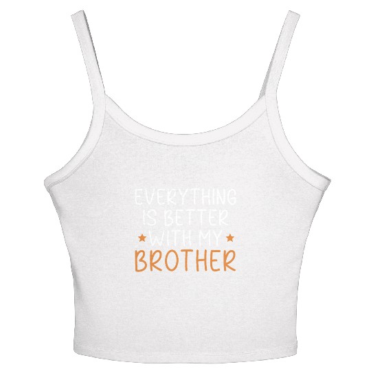 Everything Is Better With My Brother Brotherhood Women's Spaghetti Strap Tank Top