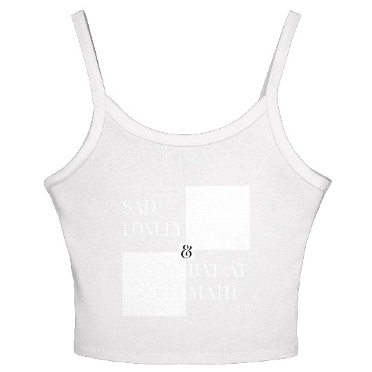 Sad Lonely And Bad At Math, Funny styles, Women's Spaghetti Strap Tank Top