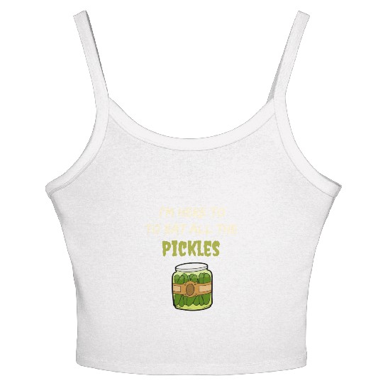 I'm here to eat all the pickles Women's Spaghetti Strap Tank Top funny pickle