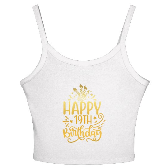 Happy 19th Birthday Presents 19 Year Old Gift Gold Women's Spaghetti Strap Tank Top