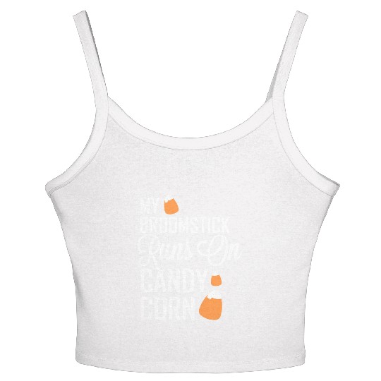 My Broomstick Runs On Candy Corn Women's Spaghetti Strap Tank Top
