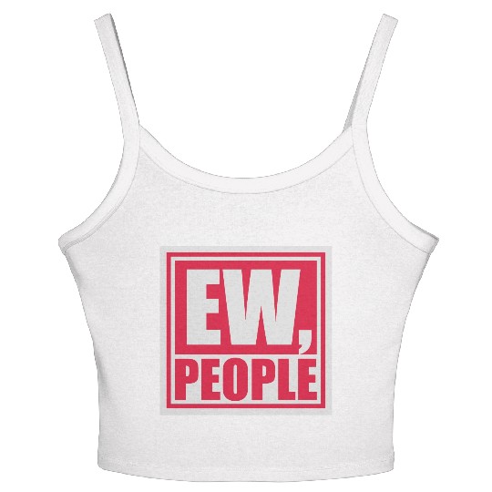 ew people funny quote Women's Spaghetti Strap Tank Top