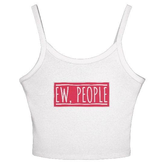ew people funny quote Women's Spaghetti Strap Tank Top