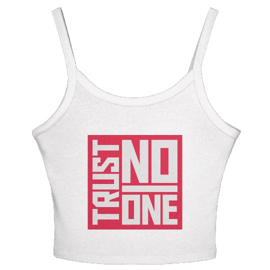 trust no one quote Women's Spaghetti Strap Tank Top