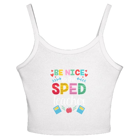 Be Nice To The Sped Teacher Special Education Cute Women's Spaghetti Strap Tank Top
