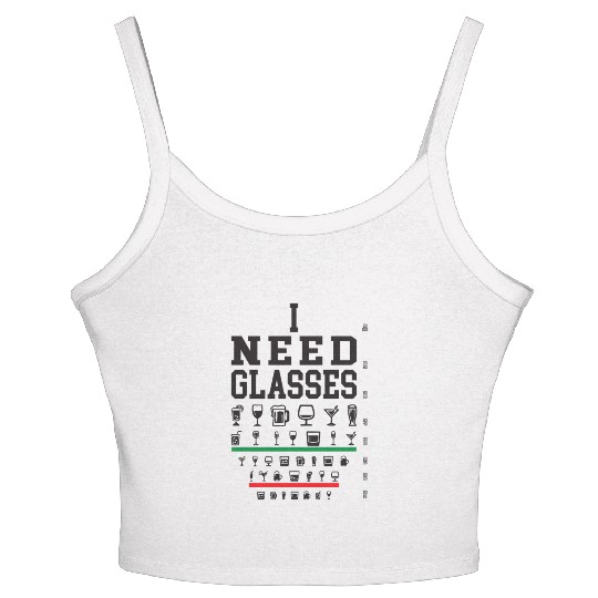 I Need Glasses Funny Wine Beer Juice Cocktail Women's Spaghetti Strap Tank Top