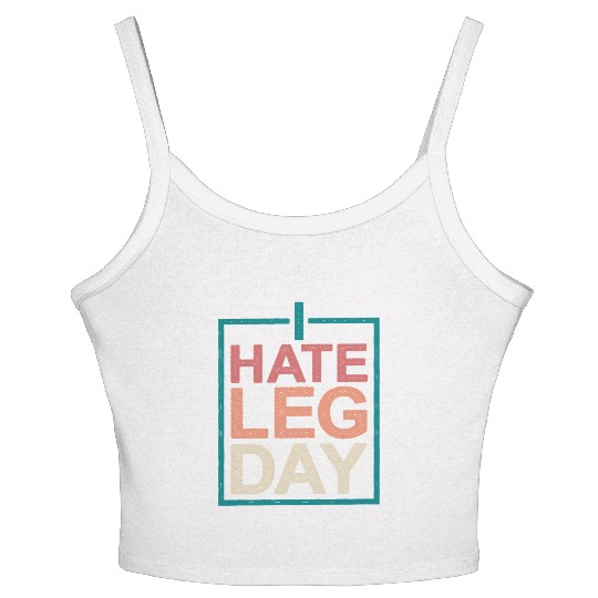 I Hate Leg Day 10 Women's Spaghetti Strap Tank Top