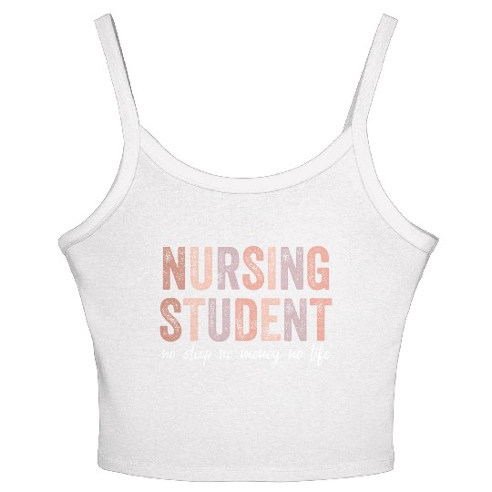 Nursing Student No Sleep No Money No Life Gift Women's Spaghetti Strap Tank Top