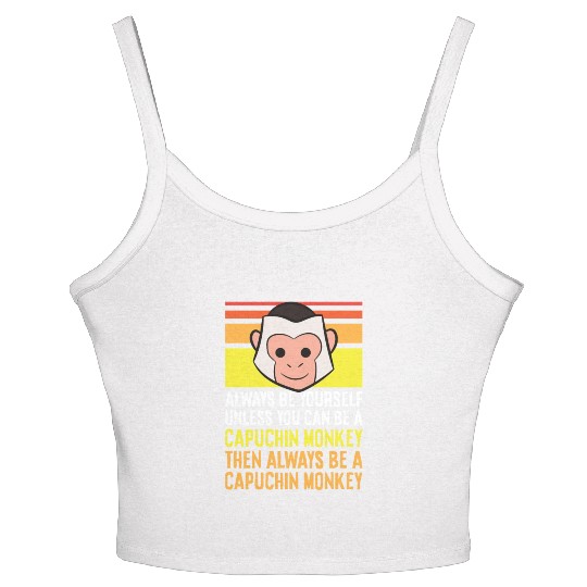 Always Be Yourself Unless You Can Be A Capuchin Women's Spaghetti Strap Tank Top