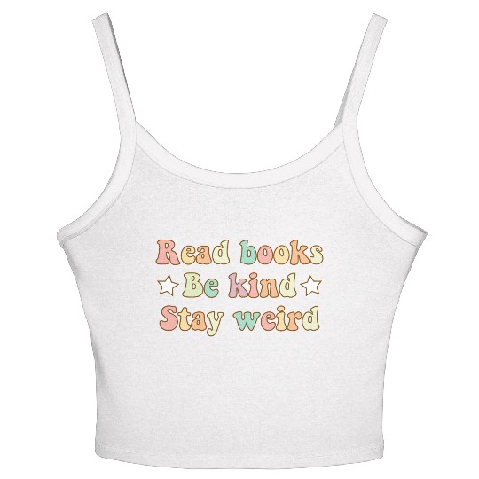 read books be kind stay weird Women's Spaghetti Strap Tank Top