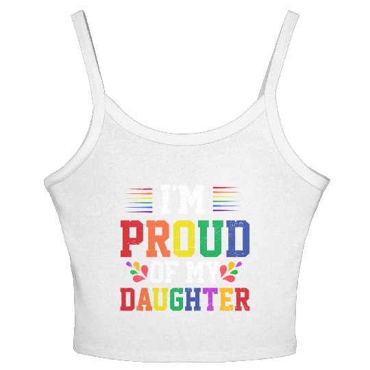 I'm Proud Of My Daughter Rainbow Pride Month Women's Spaghetti Strap Tank Top