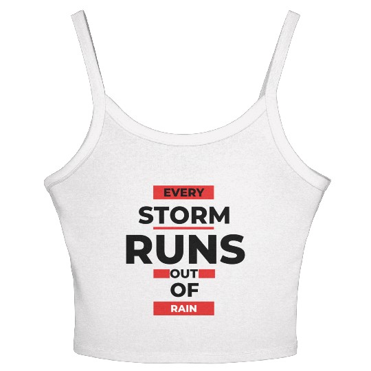 Every storm runs out of the rain Women's Spaghetti Strap Tank Top
