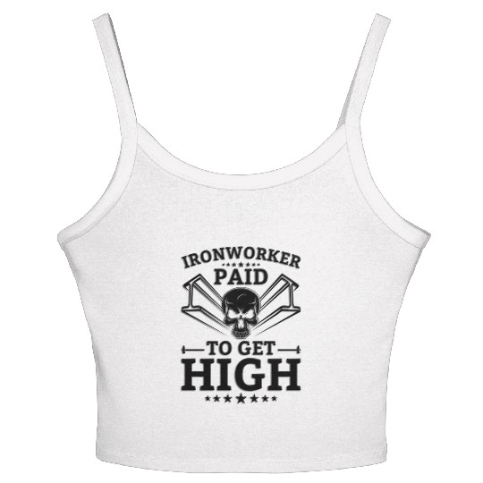 Ironworker Paid To Get High Women's Spaghetti Strap Tank Top