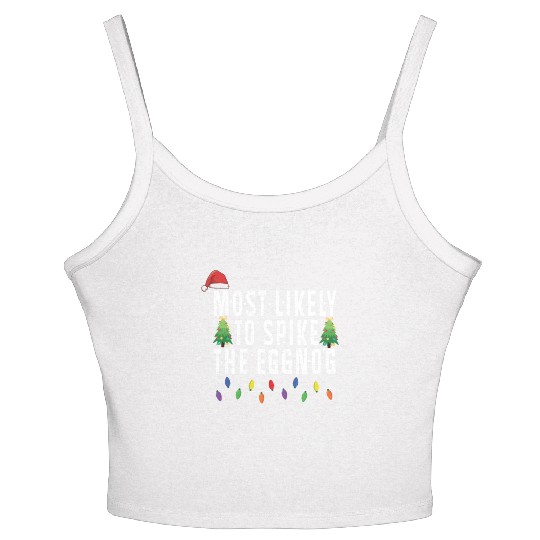 Most Likely To Spike The Eggnog Santa Christmas Women's Spaghetti Strap Tank Top