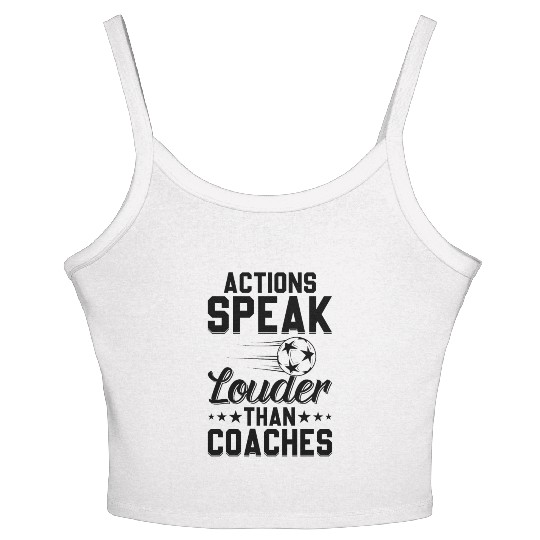 Actions Speak Louder Than Coaches - Soccer Coach S Women's Spaghetti Strap Tank Top