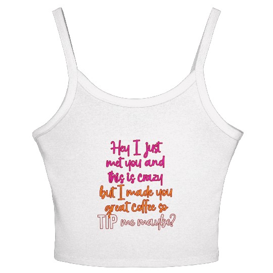 Tips Hey I Just Met You Women's Spaghetti Strap Tank Top