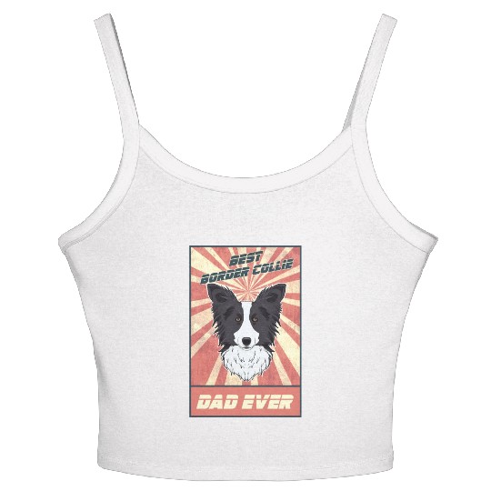 Best Border Collie Dad Ever I Border Collie Lover Women's Spaghetti Strap Tank Top