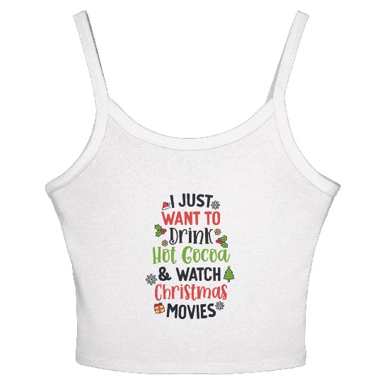 Drink Hot Cocoa And Watch Christmas Movies Cute Women's Spaghetti Strap Tank Top