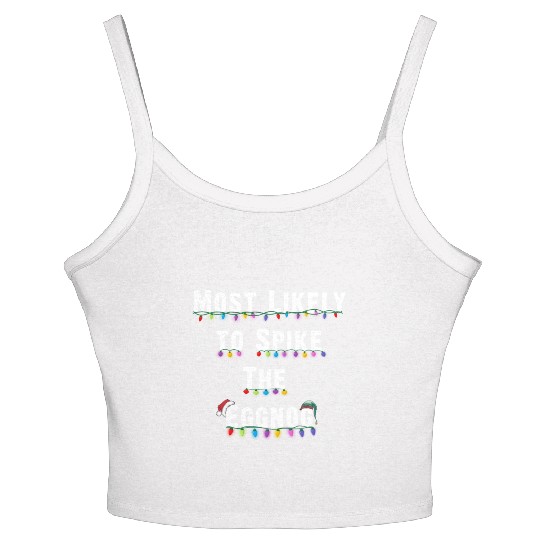 Most Likely To Spike The Eggnog Family Christmas Women's Spaghetti Strap Tank Top