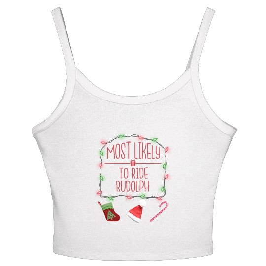 Most Likely To Ride Rudolph Funny Christmas Women's Spaghetti Strap Tank Top