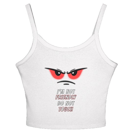 I'm not Friendly Do Not Touch, Funny memes Women's Spaghetti Strap Tank Top