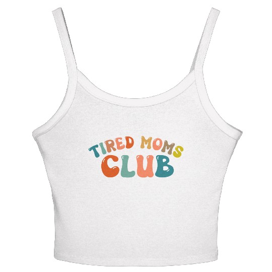 Tired Moms Club - Mother's day Women's Spaghetti Strap Tank Top