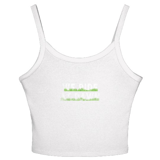 We Ride At Dawn Dad Lawn Mower Make Laugh Day Yard Women's Spaghetti Strap Tank Top