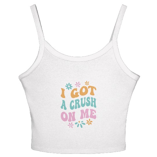 I Got A Crush On Me Positive Self Love Myself Women's Spaghetti Strap Tank Top