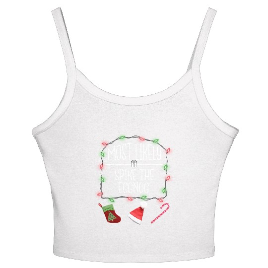Most Likely To Spike The Eggnog Funny Christmas Women's Spaghetti Strap Tank Top