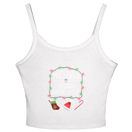 Most Likely To Crash Santa's Sleigh Funny Christma Women's Spaghetti Strap Tank Top