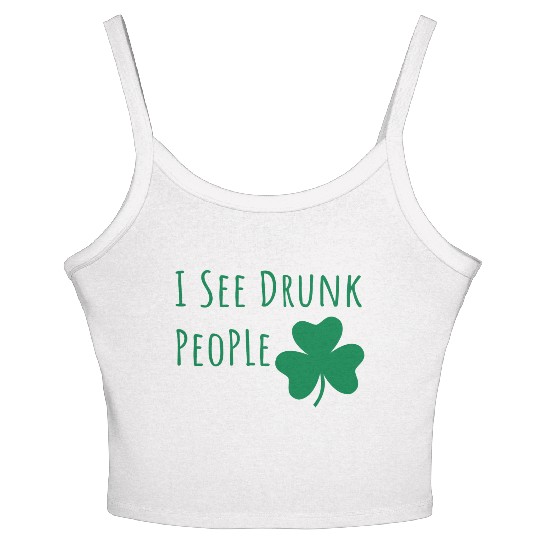 Saint Patricks Day Funny I See Drunk People Shamro Women's Spaghetti Strap Tank Top
