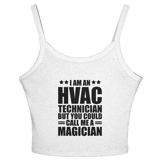 HVAC Technician - I am an HVAC technician b Women's Spaghetti Strap Tank Top