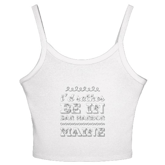 I'd rather be in Bar Harbor Maine Cute Vacation Women's Spaghetti Strap Tank Top