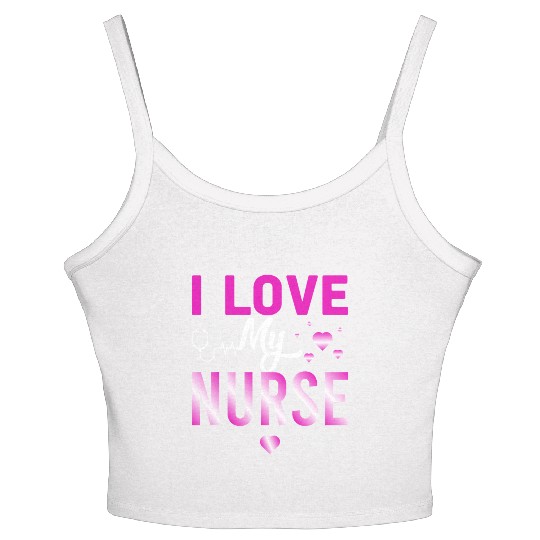 I Love My Nurse Nursing Student Teacher Gift Ideas Women's Spaghetti Strap Tank Top