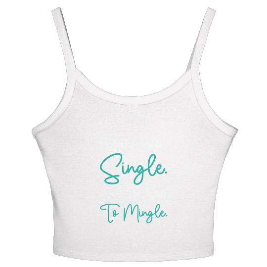Busy Single Independent Mingle Relationship Women's Spaghetti Strap Tank Top